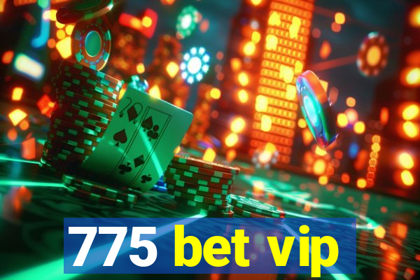 775 bet vip